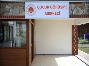 Çocuk görüşme merkezi sayısı 697ye yükseliyor  