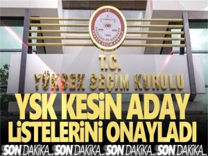YSK kesin aday listesini açıkladı