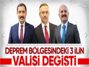 Hatay, Gaziantep ve Adıyamana yeni valiler atandı