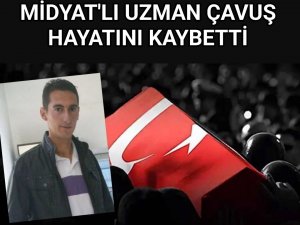 Midyatlı uzman çavuş Hayatını kaybetti