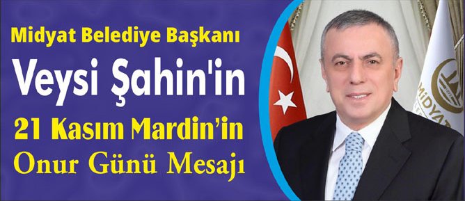 Midyat Belediye Başkanı Veysi Şahinin Kutlu Olsun Mesajı