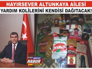 ALTUNKAYA AİLESİ GIDA YARDIM KOLİLERİNİ KENDİSİ DAĞITACAK!