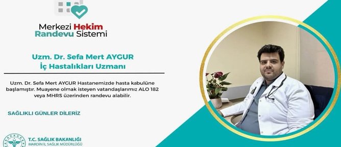 MİDYAT DEVLET HASTANESİ’NE YENİ İÇ HASTALIKLARI UZMANI