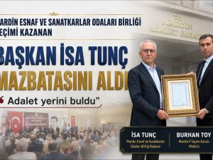 Mardin Esnaf ve Sanatkarlar Odaları Birliği Seçimini Kazanan İsa Tunç Oldu