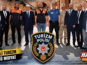 MİDYAT’TA TURİZM POLİSİ GÖREVE BAŞLADI
