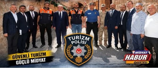 MİDYAT’TA TURİZM POLİSİ GÖREVE BAŞLADI