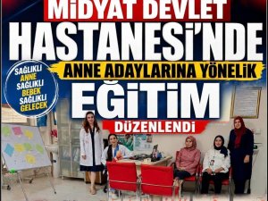 MİDYAT DEVLET HASTANESİ’NDE ANNE ADAYLARINA YÖNELİK EĞİTİM DÜZENLENDİ