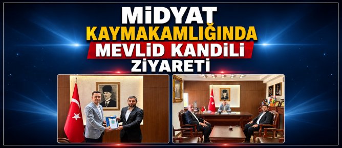 MİDYAT KAYMAKAMLIĞINDA MEVLİD KANDİLİ ZİYARETİ