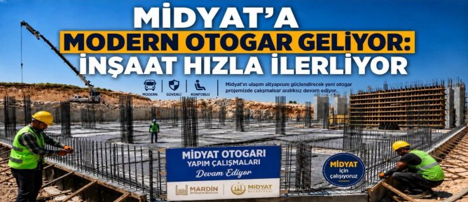 Midyat’ta Yeni Otogar Projesinde Çalışmalar Aralıksız Sürüyor