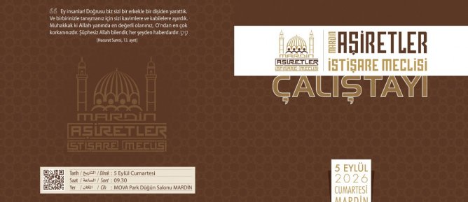 Mardin Aşiretler İstişare Meclisi Çalıştayı yarın düzenlenecek
