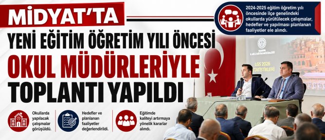 MİDYAT’TA YENİ EĞİTİM ÖĞRETİM YILI ÖNCESİ OKUL MÜDÜRLERİYLE TOPLANTI YAPILDI