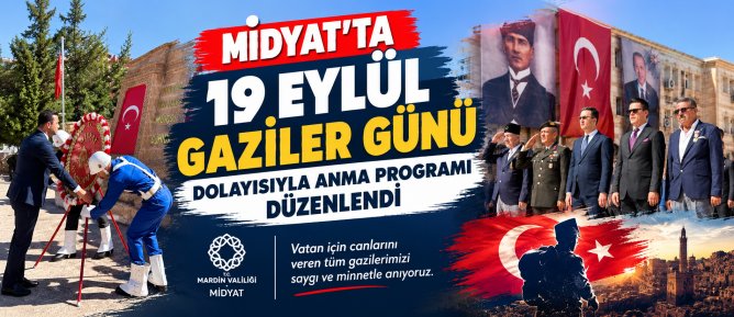 MİDYAT’TA 19 EYLÜL GAZİLER GÜNÜ ANMA PROGRAMI