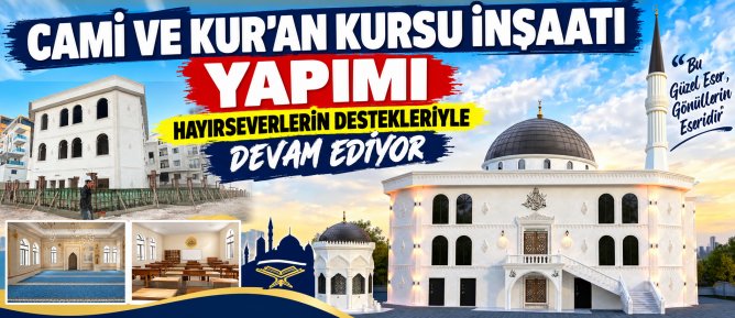Cami ve Kur’an Kursu İnşaatı Yapımı Hayırseverlerin Destekleriyle Devam Ediyor