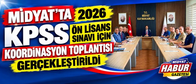 MİDYAT’TA 2026 KPSS ÖN LİSANS SINAVI İÇİN KOORDİNASYON TOPLANTISI GERÇEKLEŞTİRİLDİ