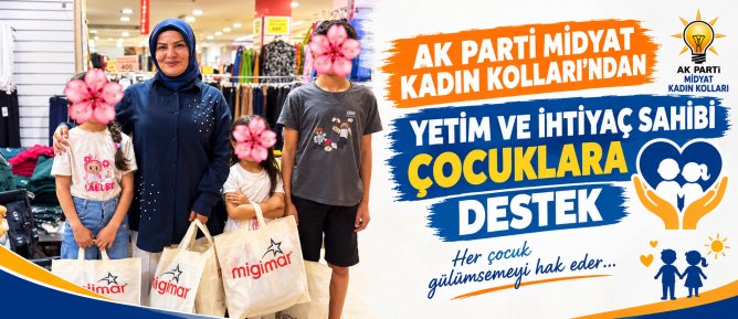 AK Parti Midyat Kadın Kolları’ndan Yetim Ve İhtiyaç Sahibi Çocuklara Destek
