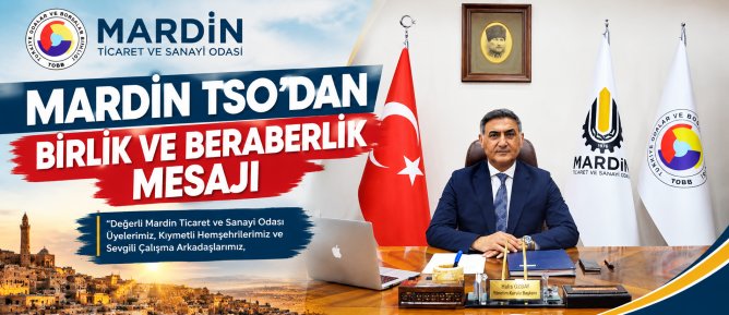 MARDİN TSO’DAN BİRLİK VE BERABERLİK MESAJI