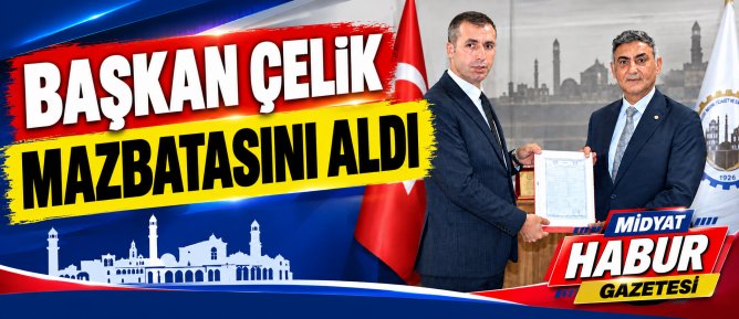 BAŞKAN HATİP ÇELİK MAZBATASINI ALDI