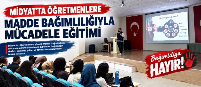 MİDYAT’TA ÖĞRETMENLERE MADDE BAĞIMLILIĞIYLE MÜCADELE EĞİTİMİ