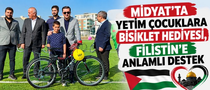 MİDYAT’TA YETİM ÇOCUKLARA BİSİKLET HEDİYESİ, FİLİSTİN’E ANLAMLI DESTEK