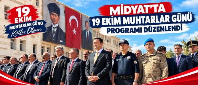 MİDYAT’TA 19 EKİM MUHTARLAR GÜNÜ PROGRAMI DÜZENLENDİ