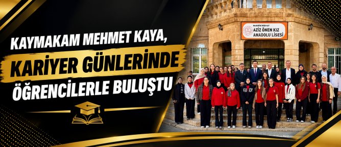 KAYMAKAM MEHMET KAYA, KARİYER GÜNLERİNDE ÖĞRENCİLERLE BULUŞTU