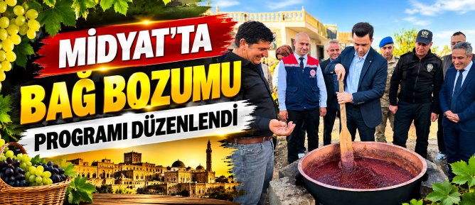 MİDYAT’TA BAĞ BOZUMU PROGRAMI DÜZENLENDİ