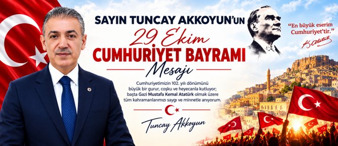 Mardin Vekilisi Sayın Tuncay Akkoyun un 29 Ekim Cumhuriyet Bayramı Mesajı