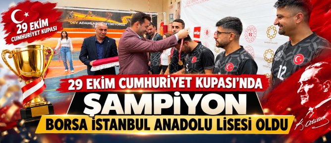 29 EKİM CUMHURİYET KUPASI’NDA ŞAMPİYON BORSA İSTANBUL ANADOLU LİSESİ OLDU